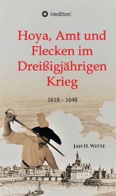 Die Xantener Kapitulation: Ein Wendepunkt im Dreißigjährigen Krieg und das Erbe des Grafen Franz von Waldeck